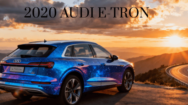 2020 Audi e-tron: A Luxury Electric SUV Combining Cutting-Edge Technology, Refined Design, and Smooth, High-Performance Driving
