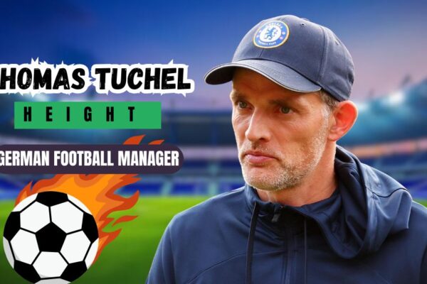 Thomas Tuchel’s Height: Awards, Services, Assets & the Influence of His Presence on Elite Football Leadership and Tactical Mastery